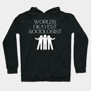 World okayest sociologist Hoodie